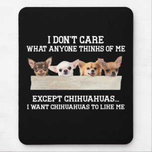 Tapis De Souris Chihuahua Je me fiche de ce que quiconque pense de