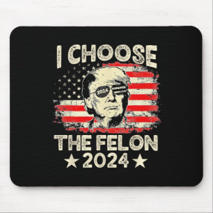 Tapis De Souris Choisissez Le Felon 2024 Funny Républicain Pro Tru