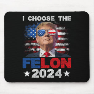 Tapis De Souris Choisissez Le Felon 2024 Soutenez Trump 2024 Conda