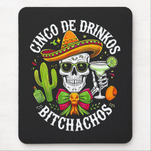 Tapis De Souris Cinco De Drinko Bitchachos