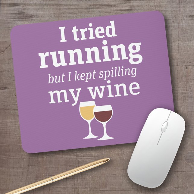 Tapis De Souris Citation de vin amusant - j'ai essayé de courir -  (Funny wine mouse pad)