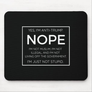 Tapis De Souris Citation drôle anti-Trump - I39m Pas Stupide