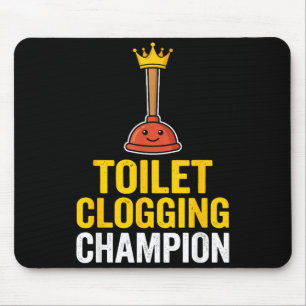 Tapis De Souris Citation drôle de boucheur de toilettes Chamon d'o