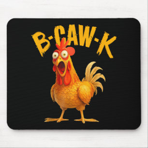Tapis De Souris Citation drôle de gros coqchicken Meme B-caw-k