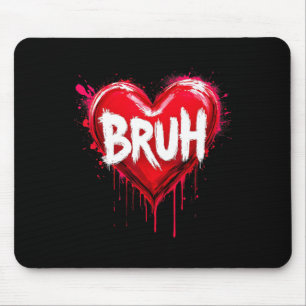 Tapis De Souris Citation drôle de mème Bruh salutation de frère ad