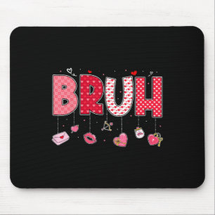 Tapis De Souris Citation drôle de mème Bruh salutation frère adole