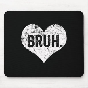 Tapis De Souris Citation drôle de mème Bruh salutation frère adole