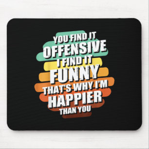 Tapis De Souris Citation drôle sarcastique humoristique offensante