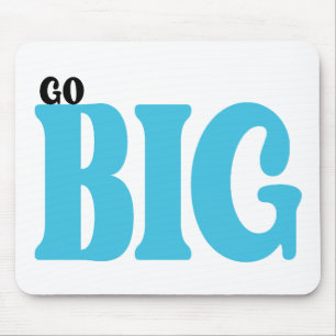 Tapis De Souris Citation Motivante Go Big