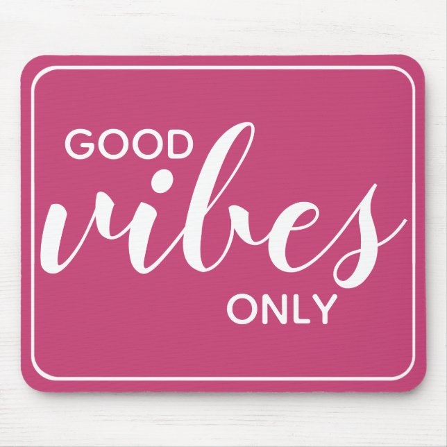 Tapis De Souris Citation Motivationnelle Good Vibes Uniquement ros (Devant)