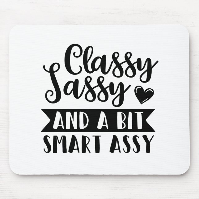 Tapis De Souris Clay sassy and a bit smart assy (Devant)