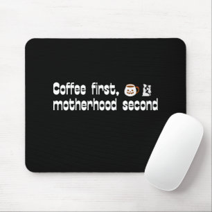 Tapis De Souris Coffee First Motherhood Second - Bold Typographie