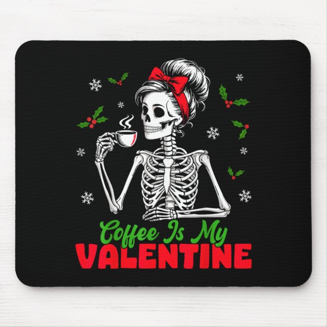 Tapis De Souris Coffee Is My Valentine Skeleton Women Christmas Fu (Devant)
