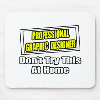 Tapis De Souris Concepteur Graphique Professionnel...Plaisanterie