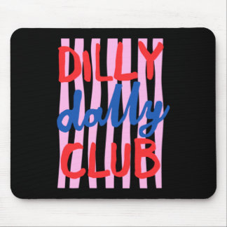 Tapis De Souris Conception du Dilly Dally Club