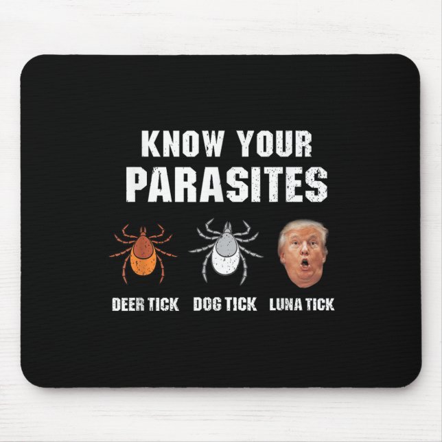 Tapis De Souris Connaissez vos parasites - Drôle anti-Trump (Devant)