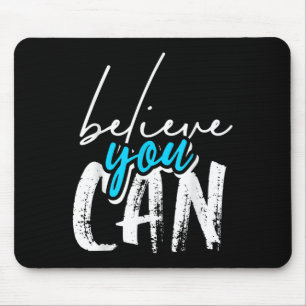 Tapis De Souris Cool Croyez Que Vous Pouvez, Citations Graphiques 