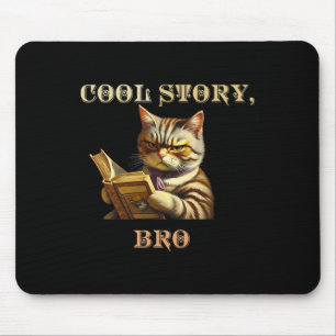 Tapis De Souris Cool Story Bro Sarcastique Chat Drôle Hommes Femme