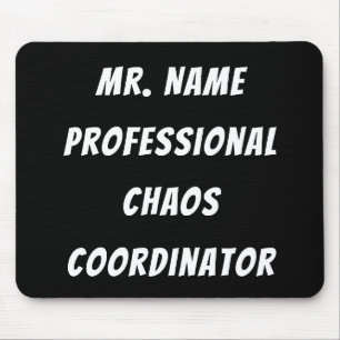 Tapis De Souris Coordinateur professionnel du chaos avec nom