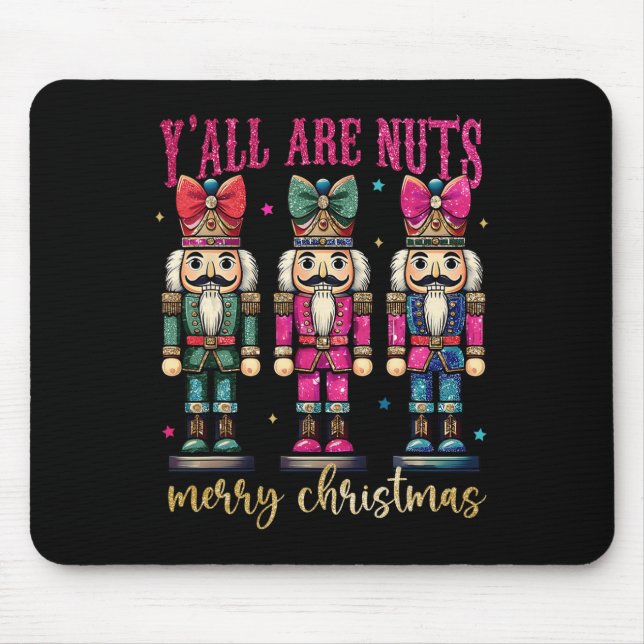 Tapis De Souris Coquette Y'all are Nuts Nutcrackers Joyeux Christm (Devant)