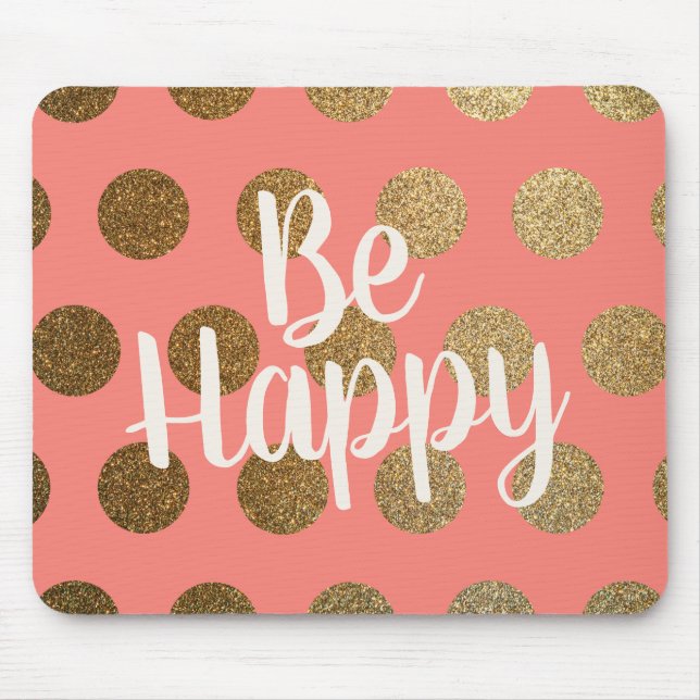 Tapis De Souris Coral Gold Pois Blanc Soyez heureux (Devant)