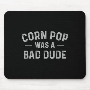 Tapis De Souris Corn Pop Était Un Mauvais Mec Des Élections Drôle 