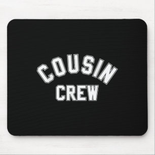 Tapis De Souris Cousin Crew Enfants Femmes Hommes Fille Drôle Cade