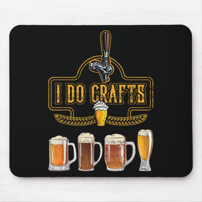 Tapis De Souris Craft Beer I Do Crafts Home Brew All Type Of Beer  (Devant)