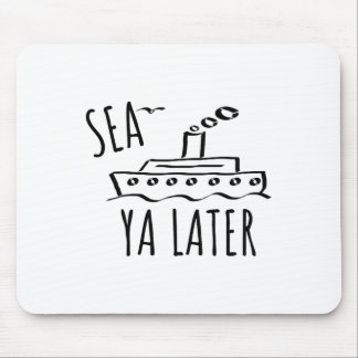 Tapis De Souris Croisière Sea Ya Later, partez en vacances