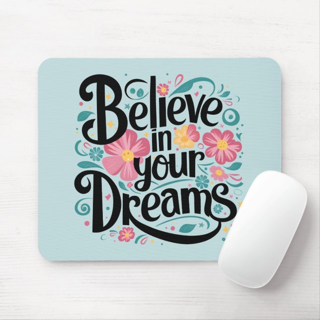 Tapis De Souris Croyez en vos rêves Floral Whimsical Art (Avec souris)