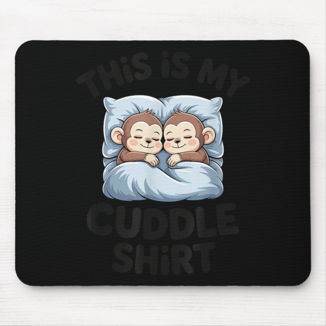 Tapis De Souris Cute Baby Monkey Lovers This Is My Cuddle  (Devant)