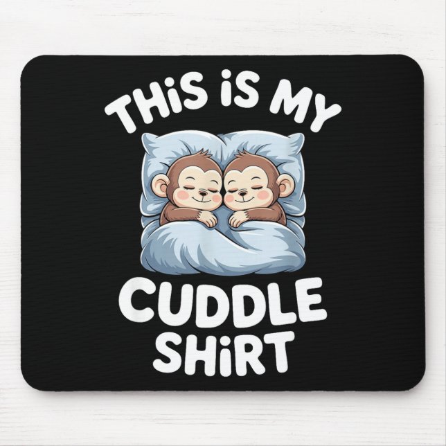 Tapis De Souris Cute Baby Monkey Lovers This Is My Cuddle  (Devant)