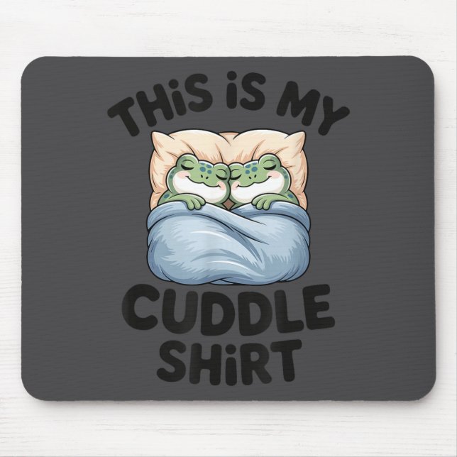 Tapis De Souris Cute Frog Cozy This Is My Cuddle  (Devant)