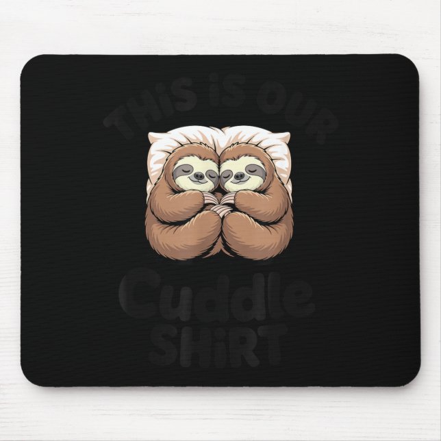 Tapis De Souris Cute Sloth Couple This Is Our Cuddle  (Devant)