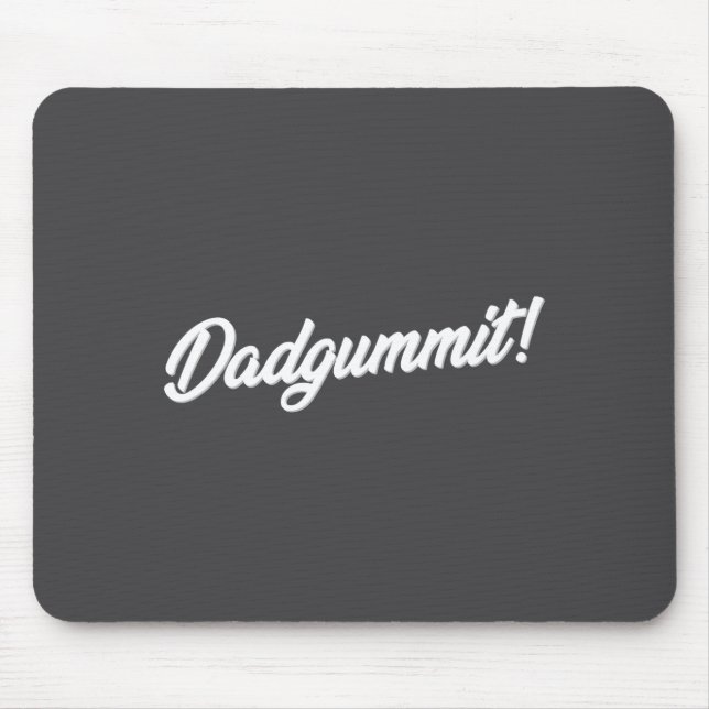 Tapis De Souris Dadgummit Funny Southern Saying Quote  (Devant)