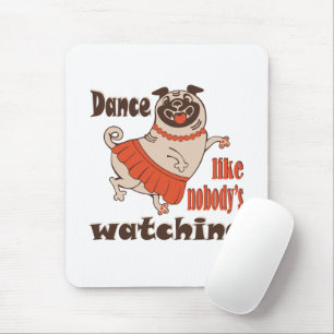 Tapis De Souris Danse comme personne ne regarde poule Carlin chien