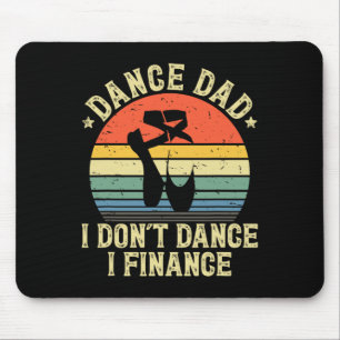 Tapis De Souris Danse Papa Je ne danse pas Je finance Danse Papa