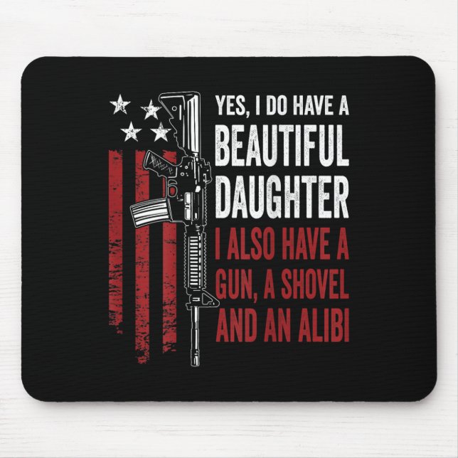 Tapis De Souris Daughter Gun Shovel Alibi - Funny Mom Dad Guns Jok (Devant)