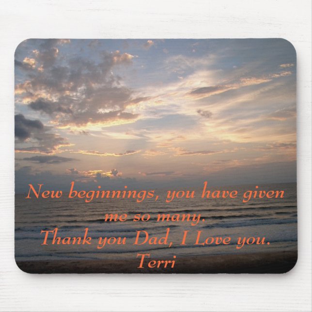 Tapis De Souris De nouveaux débuts, vous m'avez donné… (Devant)