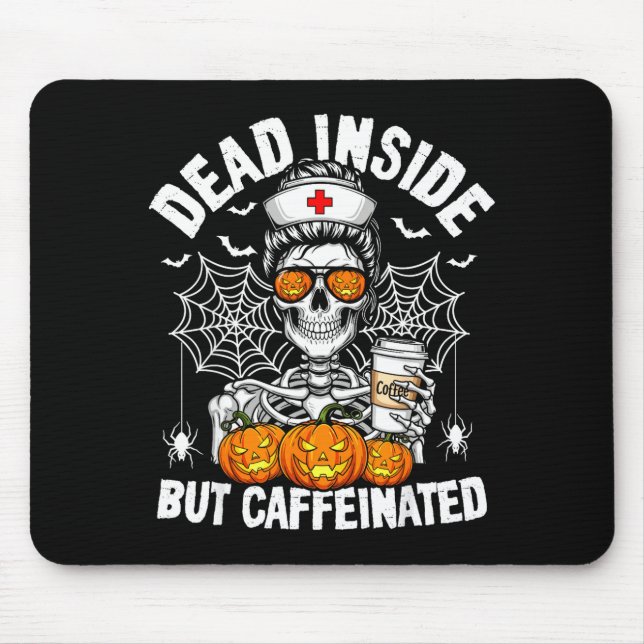 Tapis De Souris Dead Inside But Caffeinated Funny Nurse Halloween  (Devant)