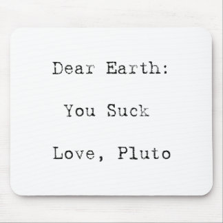 Tapis De Souris Dear Earth You Suck T Shirt 
