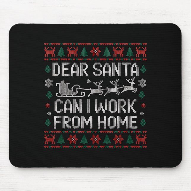 Tapis De Souris Dear Santa Can I Work From Home Ugly Christmas Swe (Devant)