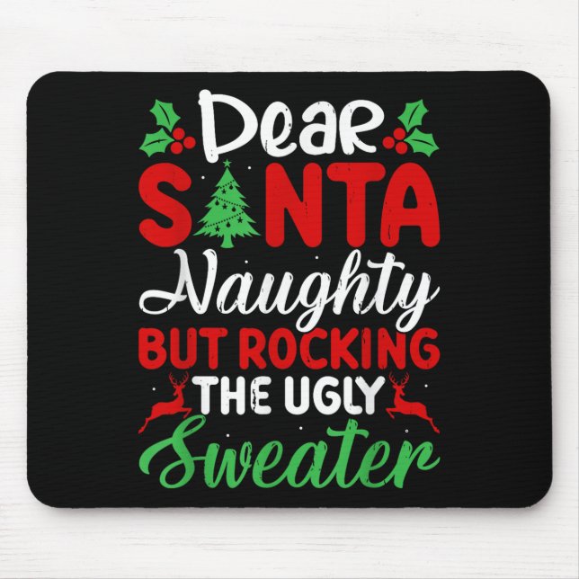 Tapis De Souris Dear Santa Naughty But Rocking Ugly Christmas Swea (Devant)