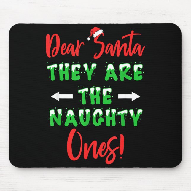 Tapis De Souris Dear Santa They Are The Naughty Ones Funny Christm (Devant)