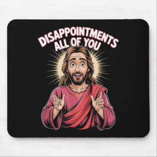 Tapis De Souris Déceptions tout ce que Jésus Christianisme F