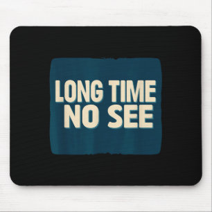 Tapis De Souris Déclaration de belle longue absence