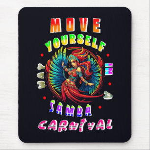 Tapis De Souris Déplacez-Vous Dans Un Carnaval De Samba Way