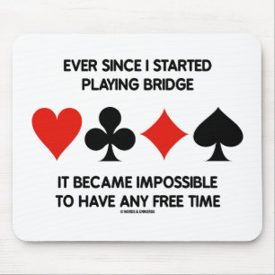 Tapis De Souris Depuis que j'ai commencé à jouer au bridge