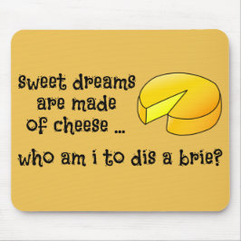 Tapis De Souris Des rêves doux sont faits de fromage