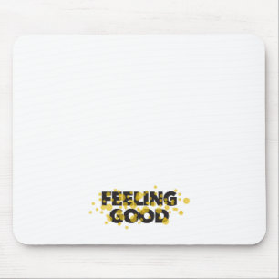 Tapis De Souris Design moderne, ludique, gai du Feeling Good